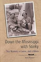 Down the Mississippi With Stinky: 2 Women, a Canoe, and a Kitten (Wisconsin)