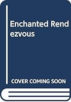 Enchanted Rendezvous 0449219860 Book Cover