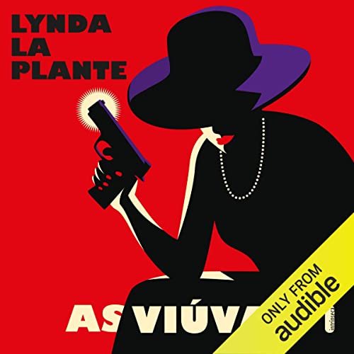 As viúvas Audiolivro Por Lynda La Plante, Alexandre Raposo - tradução capa