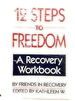 12 Steps to Freedom: A Recovery Workbook 089594488X Book Cover