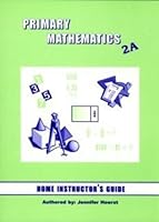 Singapore Primary Math (U.S. Ed.) 2 A Home Instructor's Guide