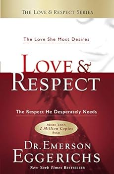 Hardcover Love & Respect: The Love She Most Desires; The Respect He Desperately Needs Book