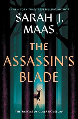 The Assassin's Blade: The Throne of Glass Prequel Novellas (Throne Of Glass Series)