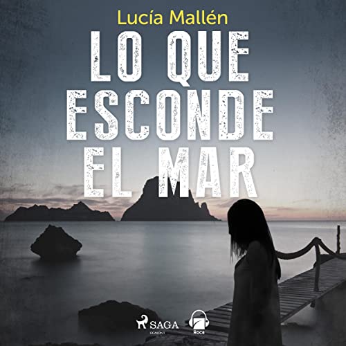 Lo que esconde el mar Audiolibro Por Lucía Mallén arte de portada