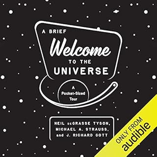 A Brief Welcome to the Universe Audiolibro Por Neil deGrasse Tyson, Michael A. Strauss, J. Richard Gott arte de portada