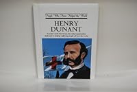 Henry Dunant: Founder of the Red Cross, the Relief Organization Dedicated to Helping Suffering People All over the World (People Who Helped the Worl) 1555328245 Book Cover