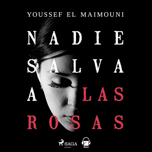 Nadie salva a las rosas Audiolibro Por Youssef El Maimouni arte de portada