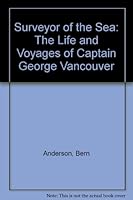 Surveyor of the Sea: The Life and Voyages of Captain George Vancouver B00D0GSPBM Book Cover