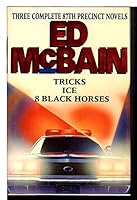 Three Complete 87th Precinct Novels: Tricks, Ice, 8 Black Horses