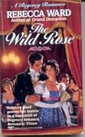 The Wild Rose (Regency Romance) 0449221644 Book Cover