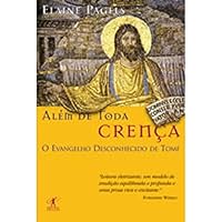 Alem de Toda Crenca: O Evangelho Desconhecido de T 8573025913 Book Cover