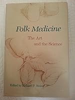 Folk Medicine: The Art and the Science (American Chemical Society Publication)