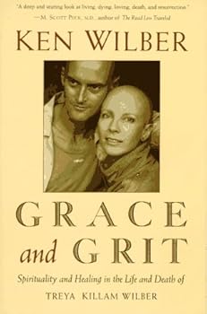 Paperback Grace and Grit: Spirituality and Healing in the Life and Death of Treya Killam Wilber Book