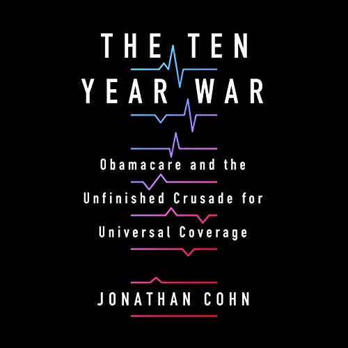 The Ten Year War Audiolibro Por Jonathan Cohn arte de portada