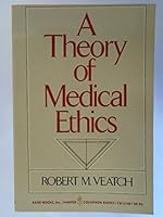 A Theory of Medical Ethics 0465084370 Book Cover