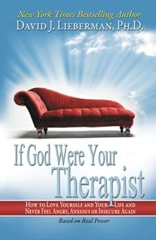 Paperback If God Were Your Therapist: How to Love Yourself and Your Life, and Never Feel Angry, Anxious, or Insecure Again Book