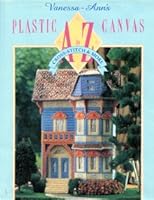 Vanessa-Ann's Plastic Canvas from A to Z: Cross-Stitch & More