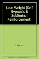 Lose Weight (Self Hypnosis and Subliminal Reinforcement) 1555692257 Book Cover