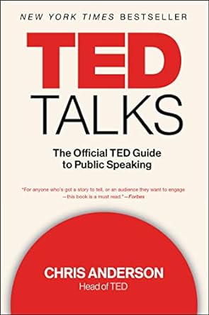 Ted Talks: The Official TED Guide to Public Speaking