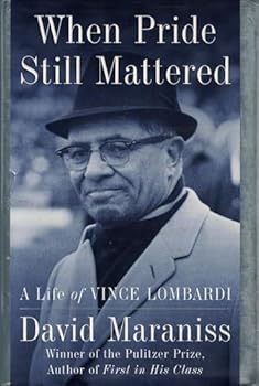 Hardcover By David Maraniss: When Pride Still Mattered: A Life of Vince Lombardi Second Book