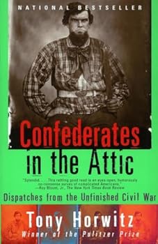 Paperback Confederates in the Attic: Dispatches from the Unfinished Civil War Book