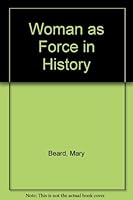 Woman as Force in History B001128V4I Book Cover