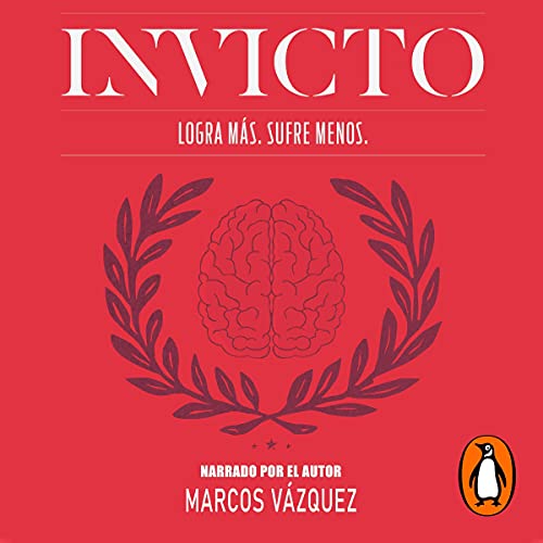 Invicto [Unbeaten]: Logra mas, sufre menos [Achieve More, Suffer Less]