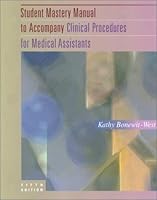 Student Mastery Manual to accompany Clinical Procedures for Medical Assistants