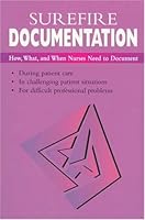 Surefire Documentation: How, What, and When Nurses Need to Document