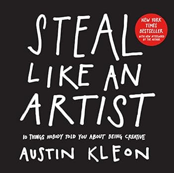 Paperback Steal Like an Artist: 10 Things Nobody Told You About Being Creative Book