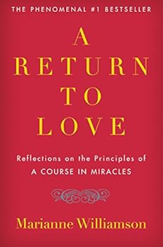 Paperback A Return to Love: Reflections on the Principles of "A Course in Miracles" (The Marianne Williamson Series) Book