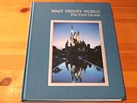 Walt Disney World: The First Decade B000UV4K46 Book Cover