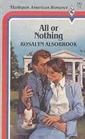 All Or Nothing (Harlequin American Romance) 0373161034 Book Cover