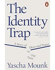 The Identity Trap: A Story of Ideas and Power in Our Time