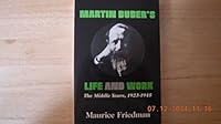 Martin Buber's Life and Work: The Middle Years, 1923-1945 (Martin Buber's Life & Work) 0814319459 Book Cover