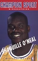 Shaquille O'Neal: "Shaq" Appeal (Champion Sports Biography)