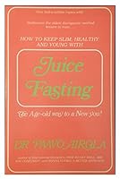 How to Keep Slim, Healthy and Young With Juice Fasting