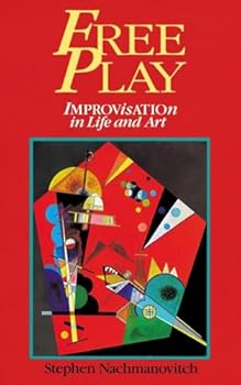 Paperback Free Play: Improvisation in Life and Art Book