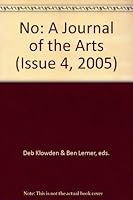 No: A Journal Of The Arts, Issue 4, 2005 0972745335 Book Cover