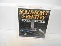 Illustrated Rolls-Royce & Bentley Buyer's Guide: Model Histories, Specifications, Production Numbers, & More (Illustrated Buyer's Guide)