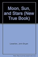 Moon, Sun, and Stars (New True Book)