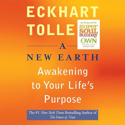 A New Earth: Awakening Your Life's Purpose