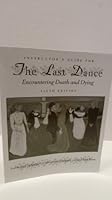 Instructor's Guide for The Last Dance: Encountering Death and Dying 1559341521 Book Cover