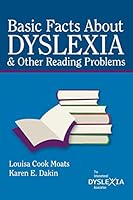 Basic Facts about Dyslexia and Other Reading Problems