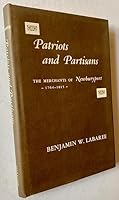 Patriots and Partisans: The Merchants of Newburyport, 1764-1815 (The Norton library) 0393007863 Book Cover