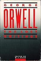 Orwell: The Lost Writings 0877957452 Book Cover