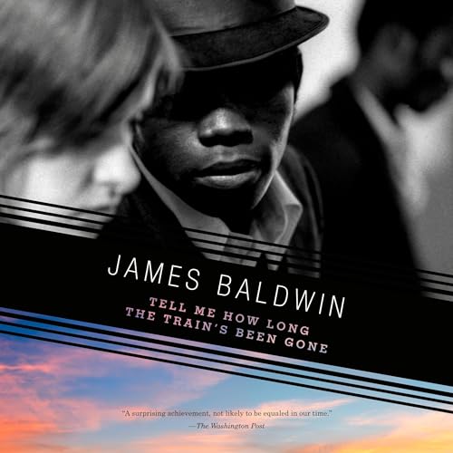 Tell Me How Long the Train's Been Gone Audiolibro Por James Baldwin arte de portada