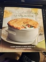 The Marshall Field's Cookbook: Classic Recipes and Fresh Takes from the Field's Culinary Council