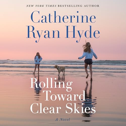 Rolling Toward Clear Skies Audiolibro Por Catherine Ryan Hyde arte de portada