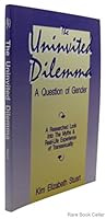 The Uninvited Dilemma: A Question of Gender